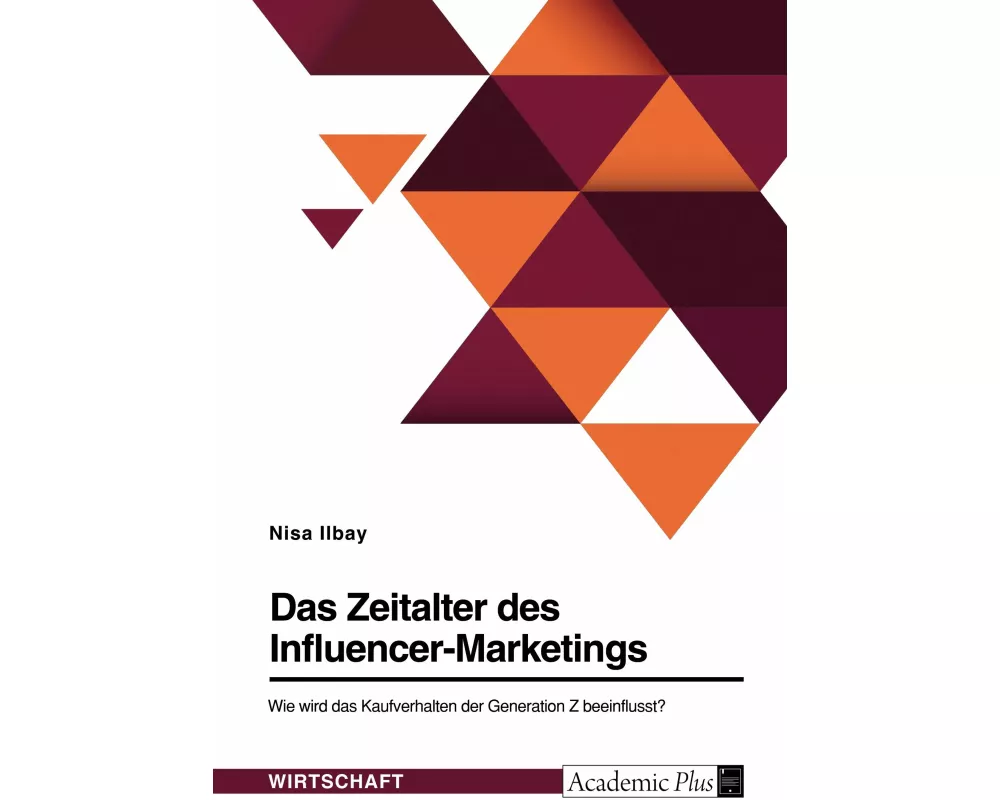 Das Zeitalter des Influencer-Marketings. Wie wird das Kaufverhalten der Generation Z beeinflusst?