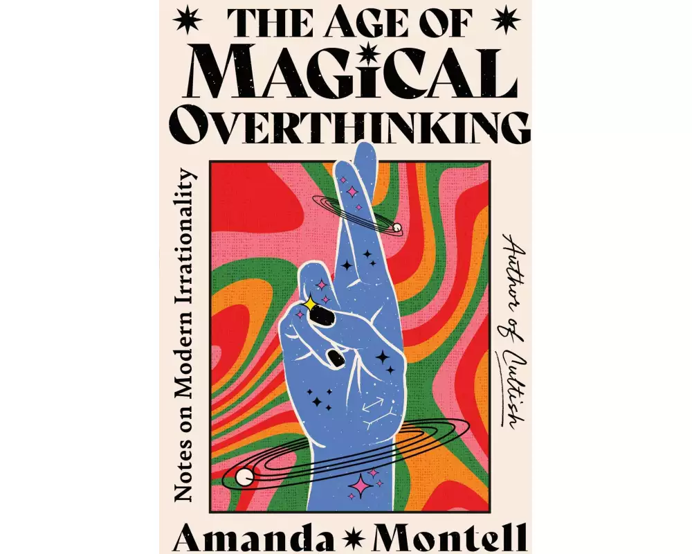 The Age of Magical Overthinking