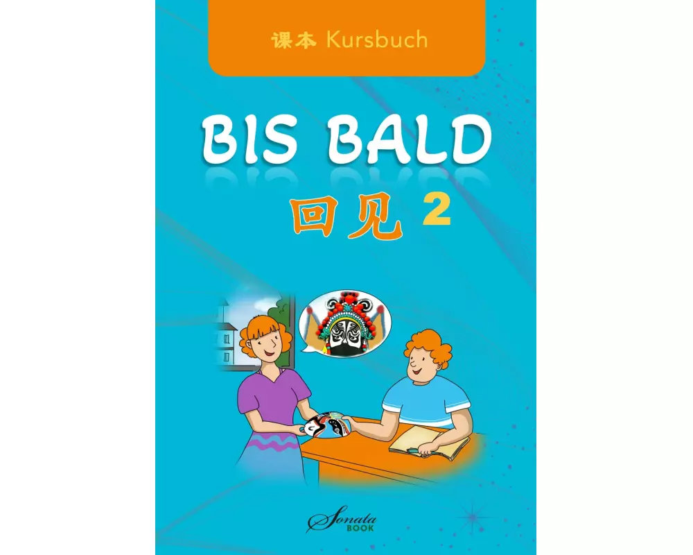 Chinesisch für Anfänger "Bis Bald" Kursbuch 2