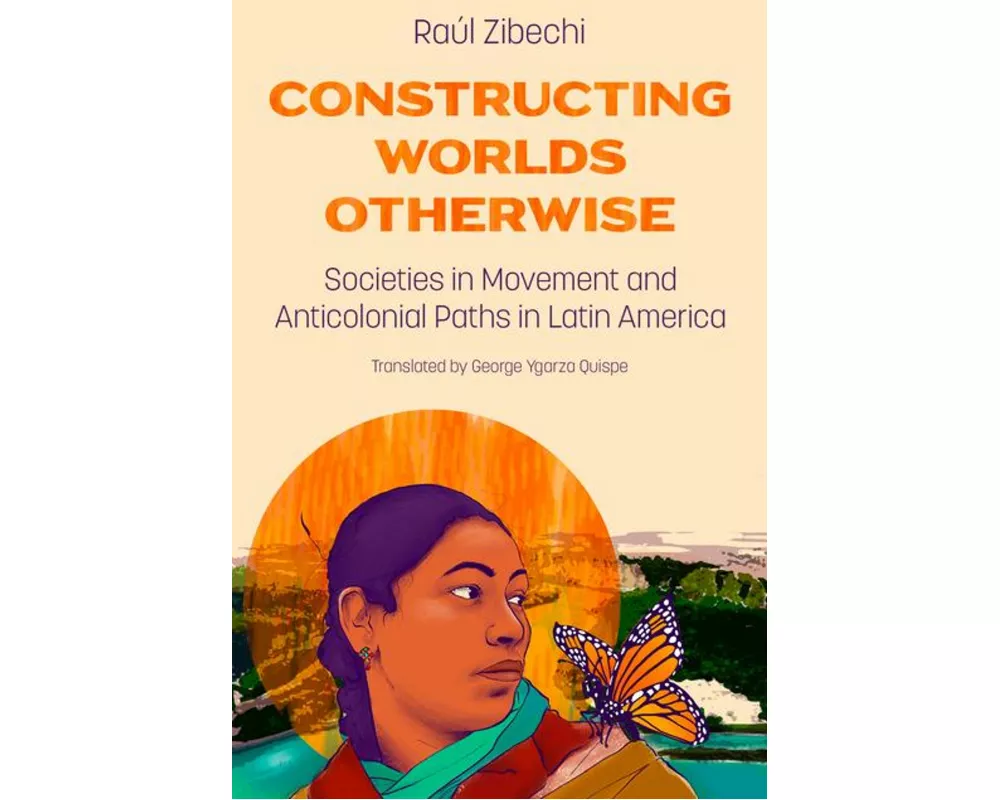 Constructing Worlds Otherwise