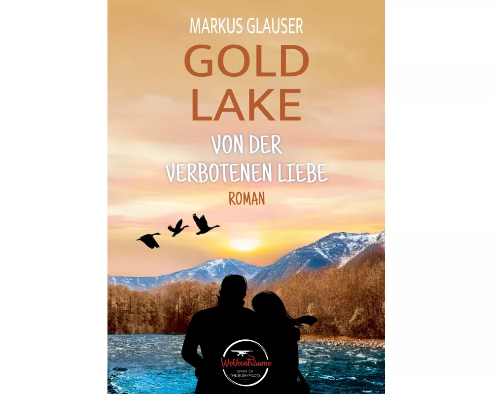 Gold Lake: Von der verbotenen Liebe