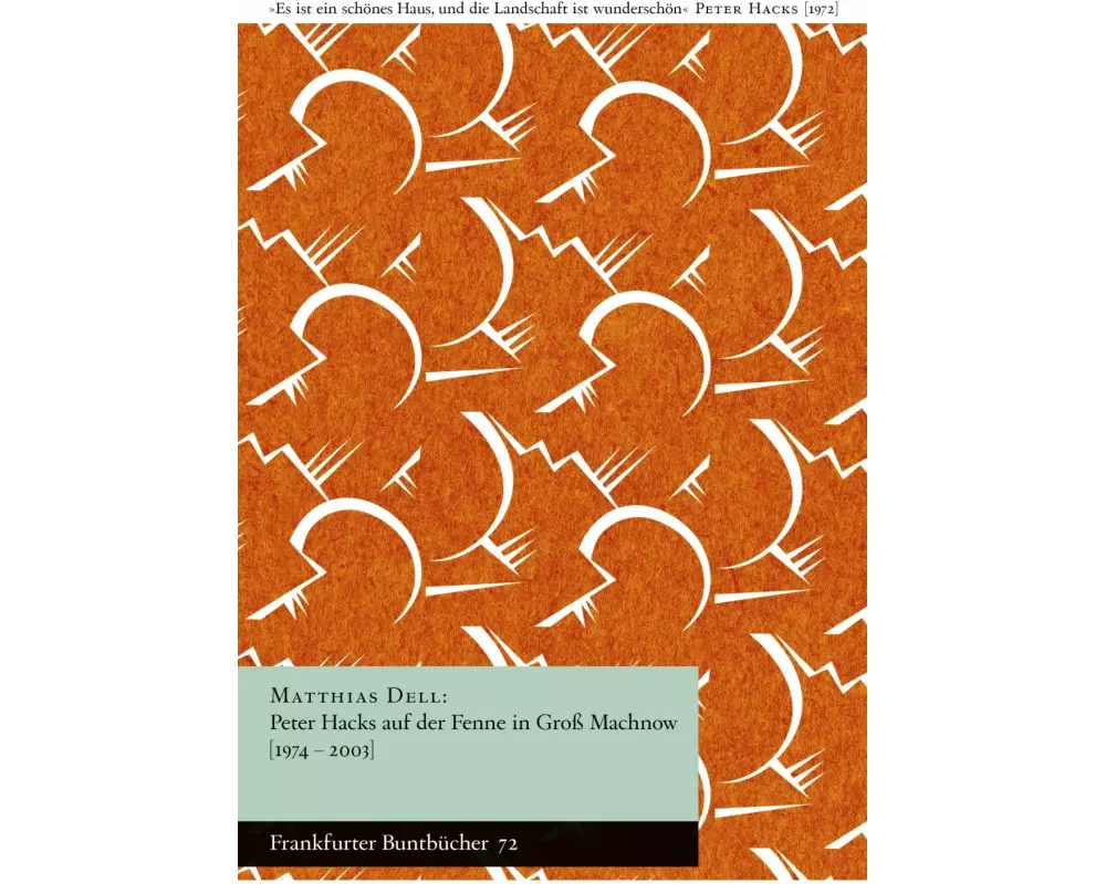 Peter Hacks auf der Fenne in Groß Machnow (1974-2003)