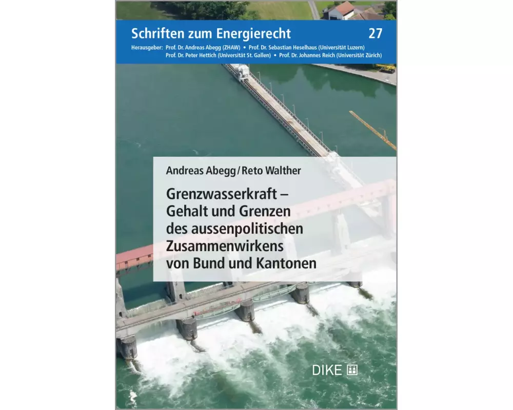 Grenzwasserkraft – Gehalt und Grenzen des aussenpolitischen Zusammenwirkens von Bund und Kantonen