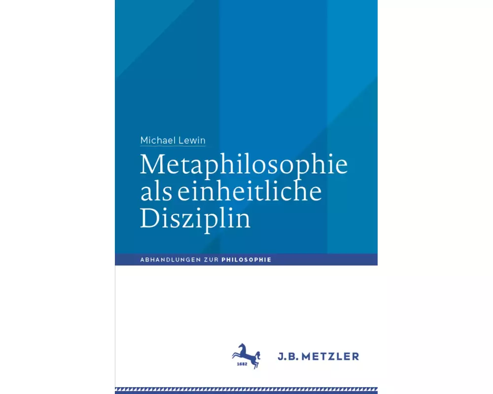 Metaphilosophie als einheitliche Disziplin