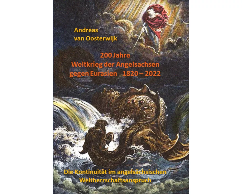 200 Jahre Weltkrieg der Angelsachsen gegen Eurasien 1820 - 2022