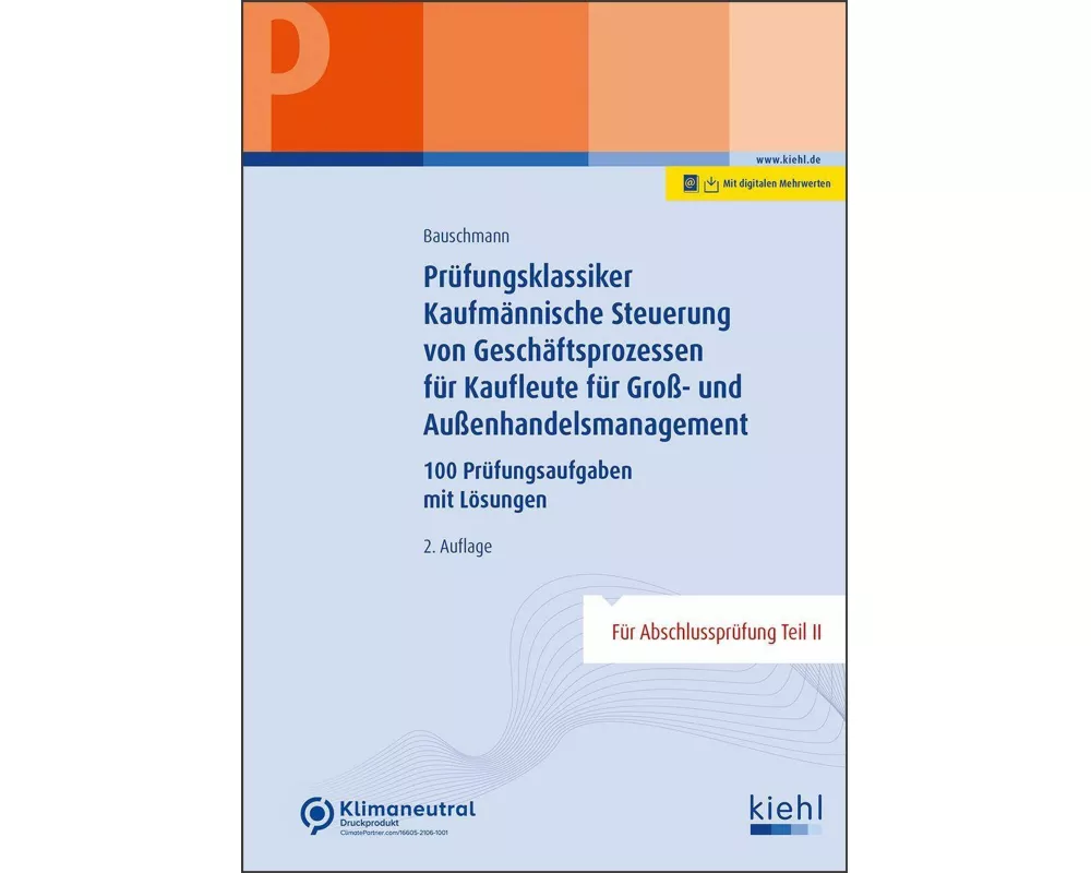 Prüfungsklassiker Kaufmännische Steuerung von Geschäftsprozessen für Kaufleute für Groß- und Außenhandelsmanagement