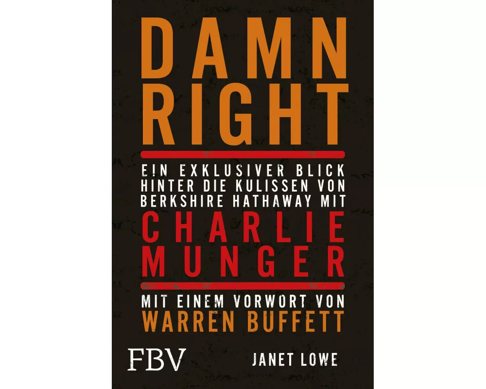 Damn Right: Ein exklusiver Blick hinter die Kulissen von Berkshire Hathaway mit Charlie Munger