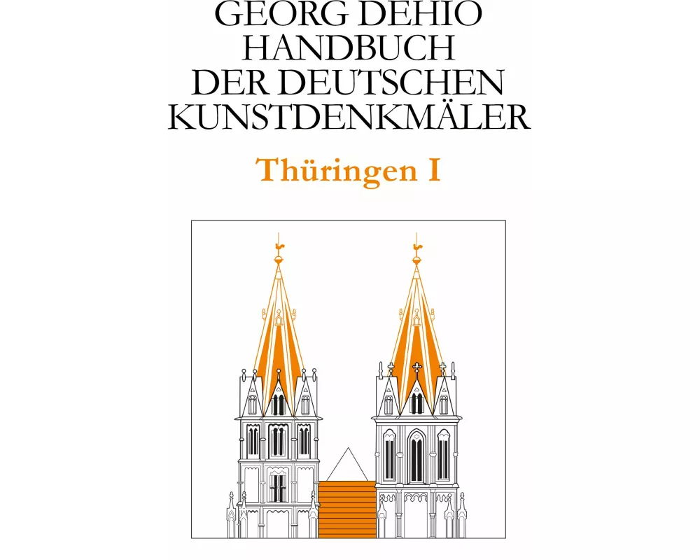 Dehio - Handbuch der deutschen Kunstdenkmäler / Thüringen I