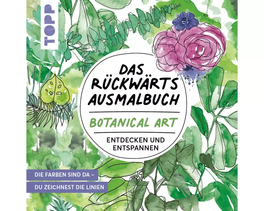 Das Rückwärts-Ausmalbuch Botanical Art