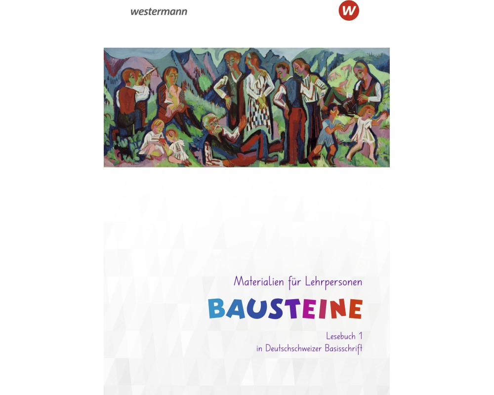 Bausteine: Materialien für Lehrpersonen Lesebuch 1