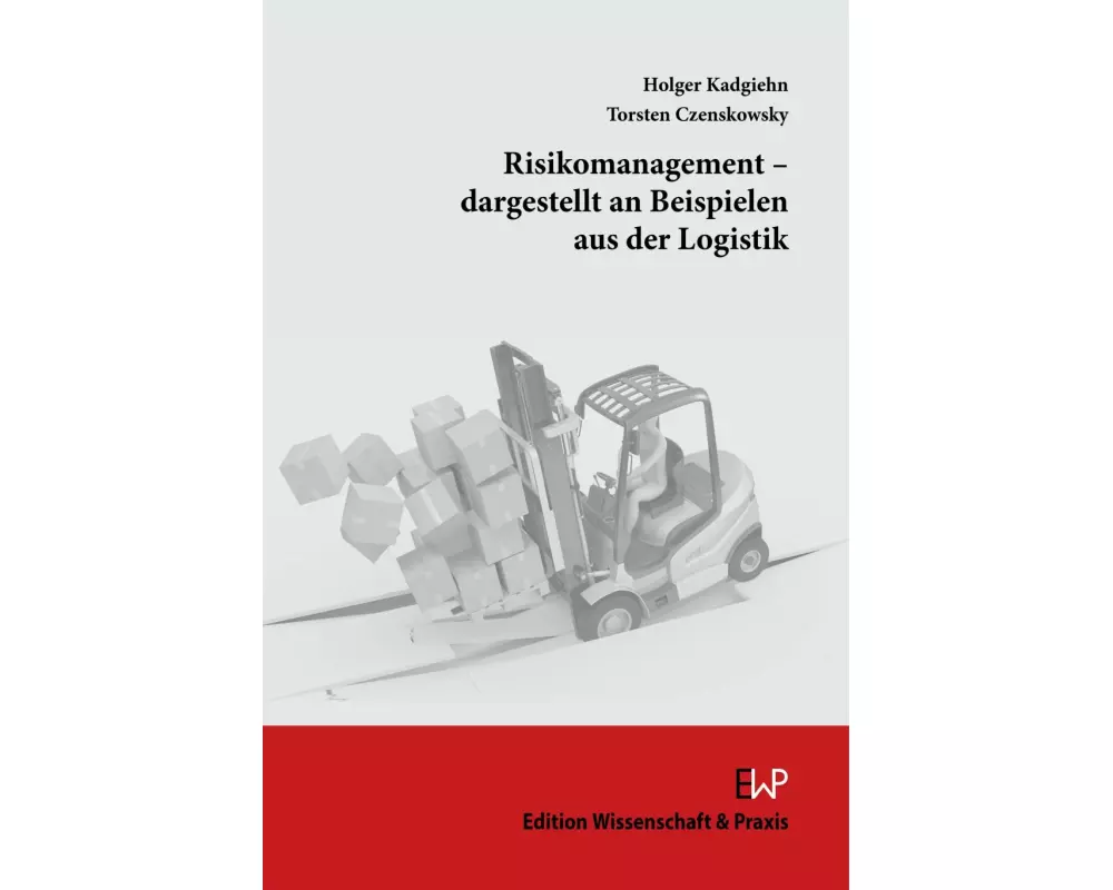 Risikomanagement - dargestellt an Beispielen aus der Logistik
