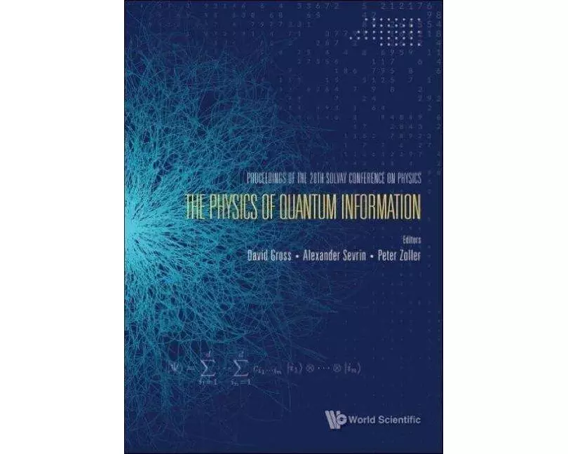 Physics Of Quantum Information, The - Proceedings Of The 28th Solvay Conference On Physics