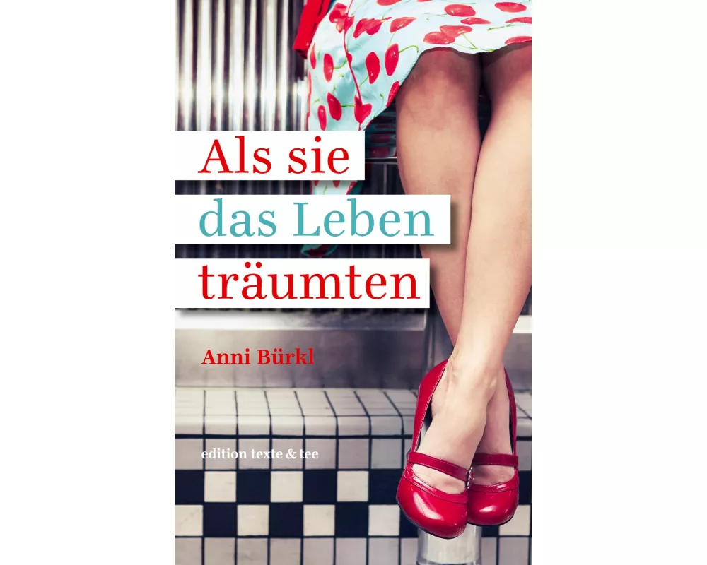 Als sie das Leben träumten