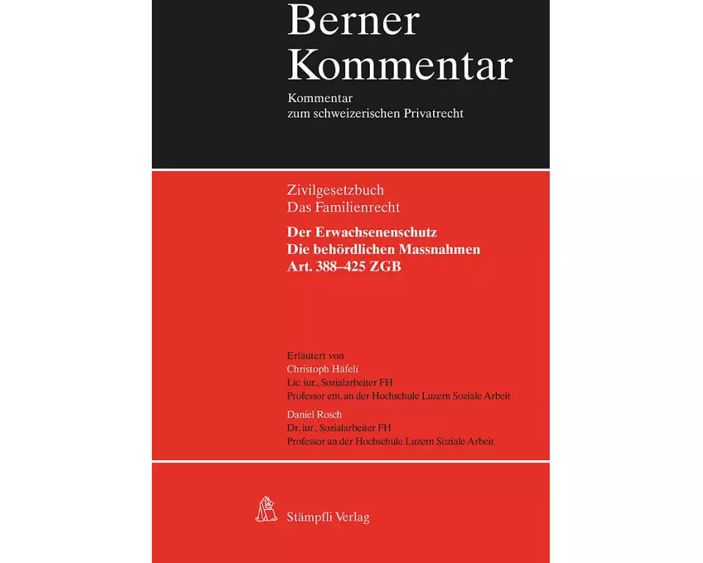 Der Erwachsenenschutz: Die behördlichen Massnahmen, Art. 388–425 ZGB