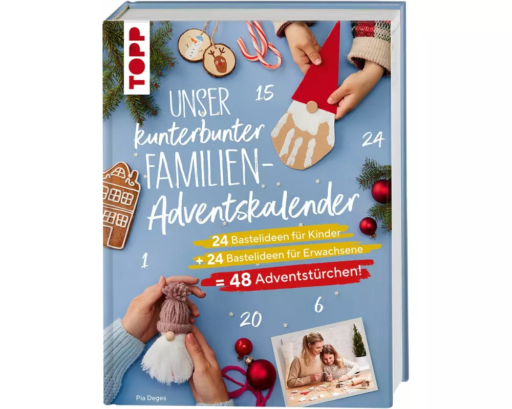 Unser kunterbunter Familien-Adventskalender. Der erste Adventskalender für die ganze Familie