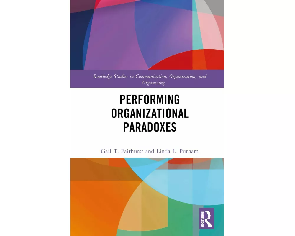 Performing Organizational Paradoxes