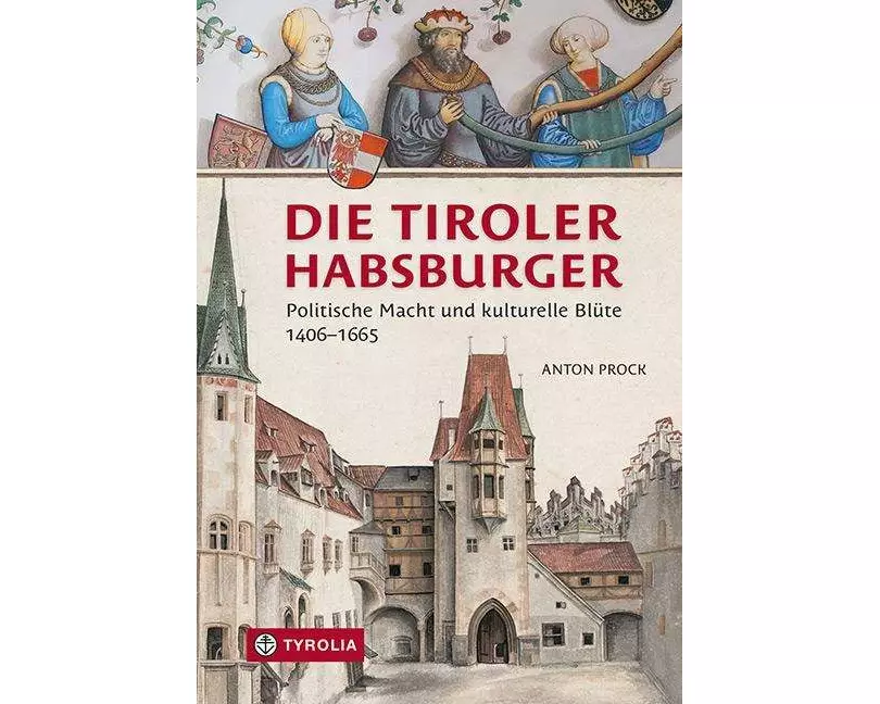 Die Tiroler Habsburger