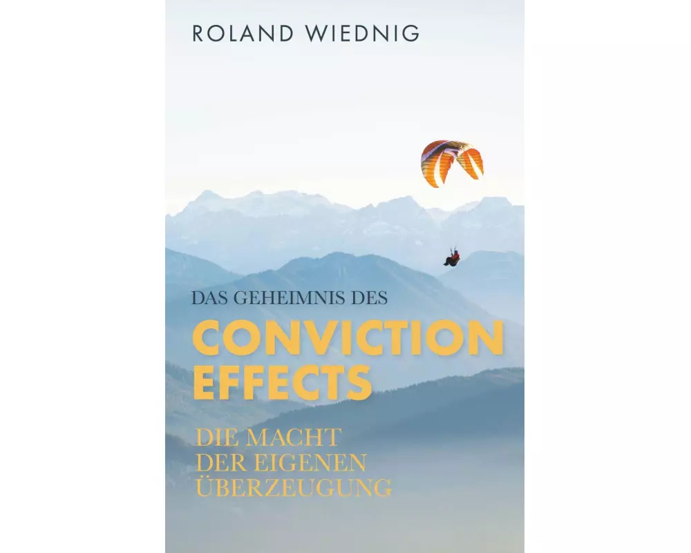 Das Geheimnis des Conviction Effects