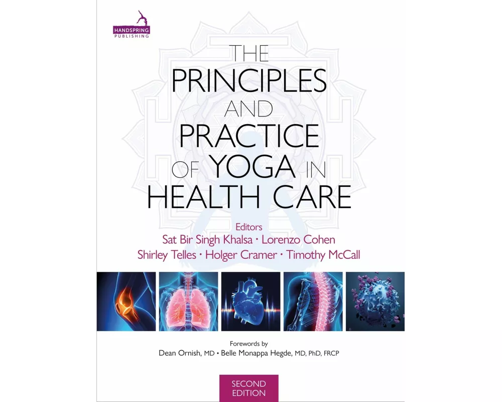 The Principles and Practice of Yoga in Health Care, Second Edition