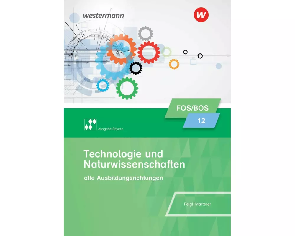 Technologie und Naturwissenschaften für Fachoberschulen und Berufsoberschulen – Ausgabe Bayern