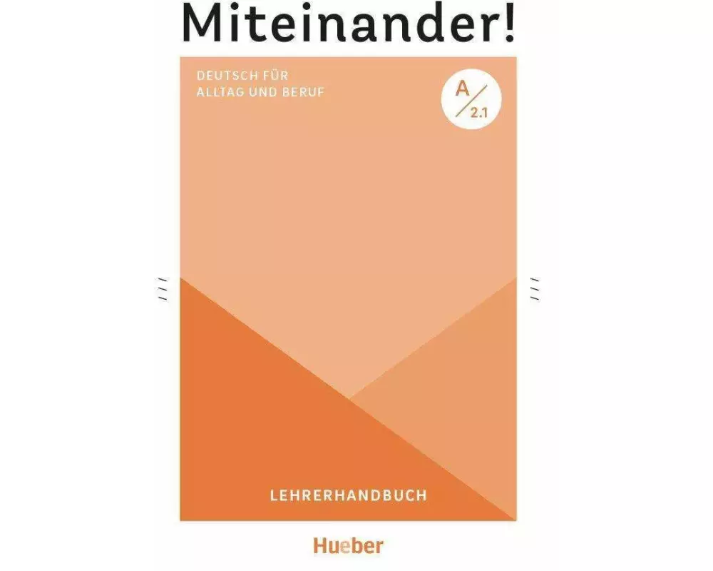 Miteinander! Deutsch für Alltag und Beruf A2.1