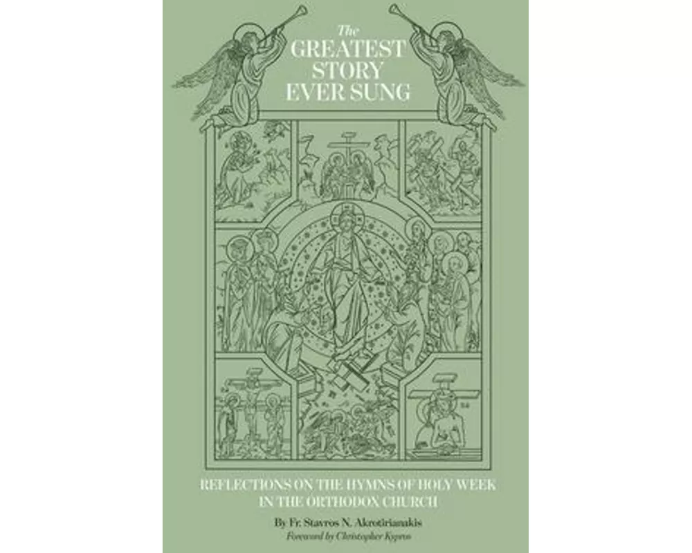 The Greatest Story Ever Sung: Reflections on the Hymns of Holy Week in the Orthodox Church