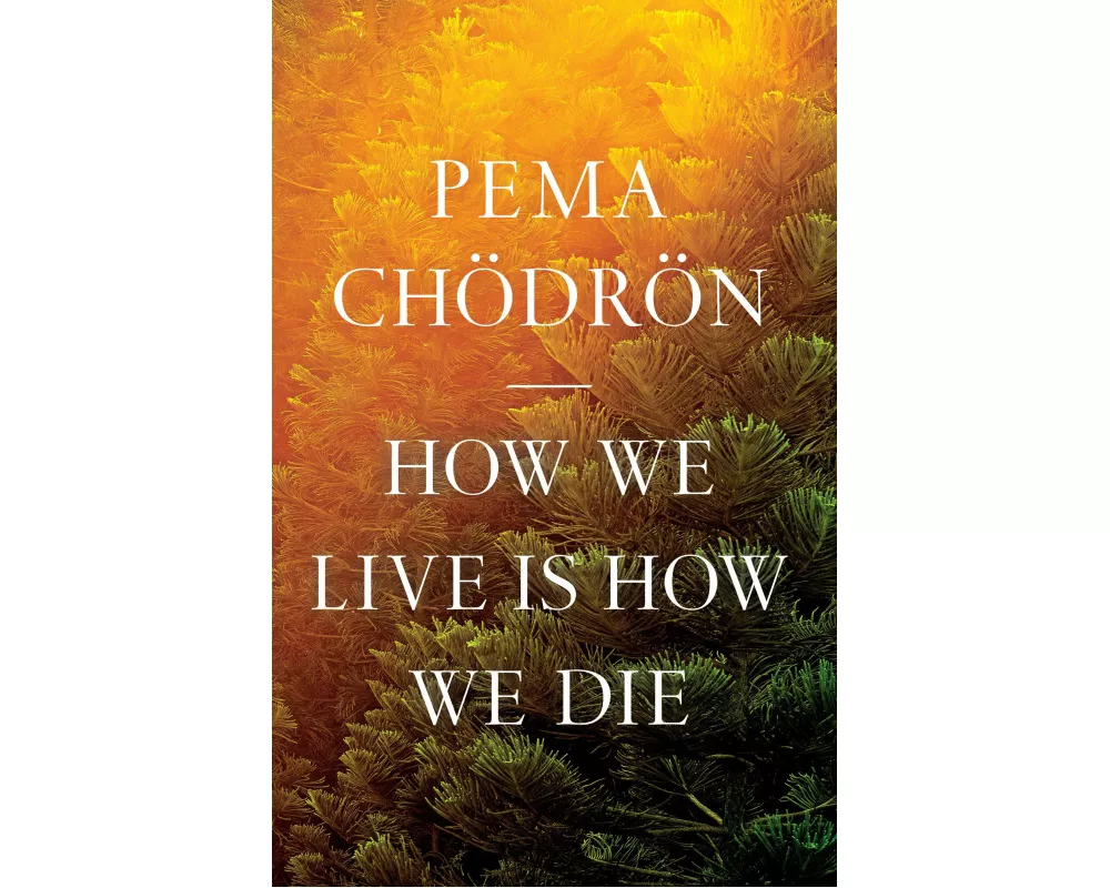 How We Live Is How We Die