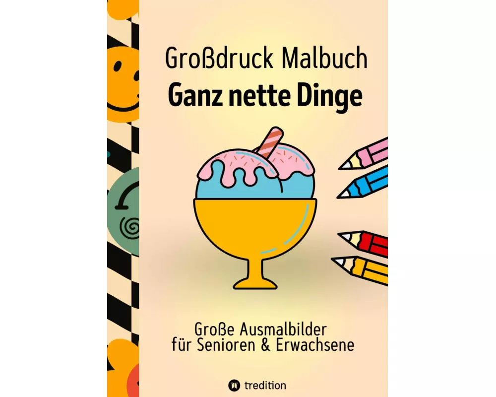Großdruck Malbuch für Senioren, Erwachsene, Sehbehinderte Ganz nette Dinge zum Ausmalen Extra Große Motive Einfaches Malen für Rentner, Seniorengruppe