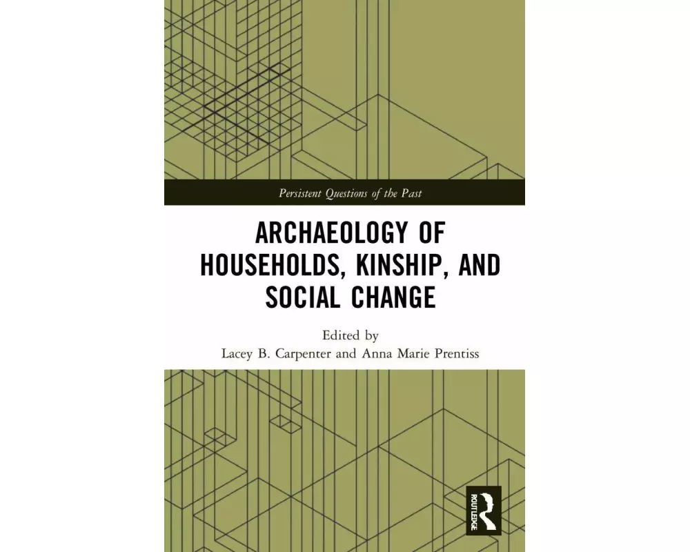 Archaeology of Households, Kinship, and Social Change