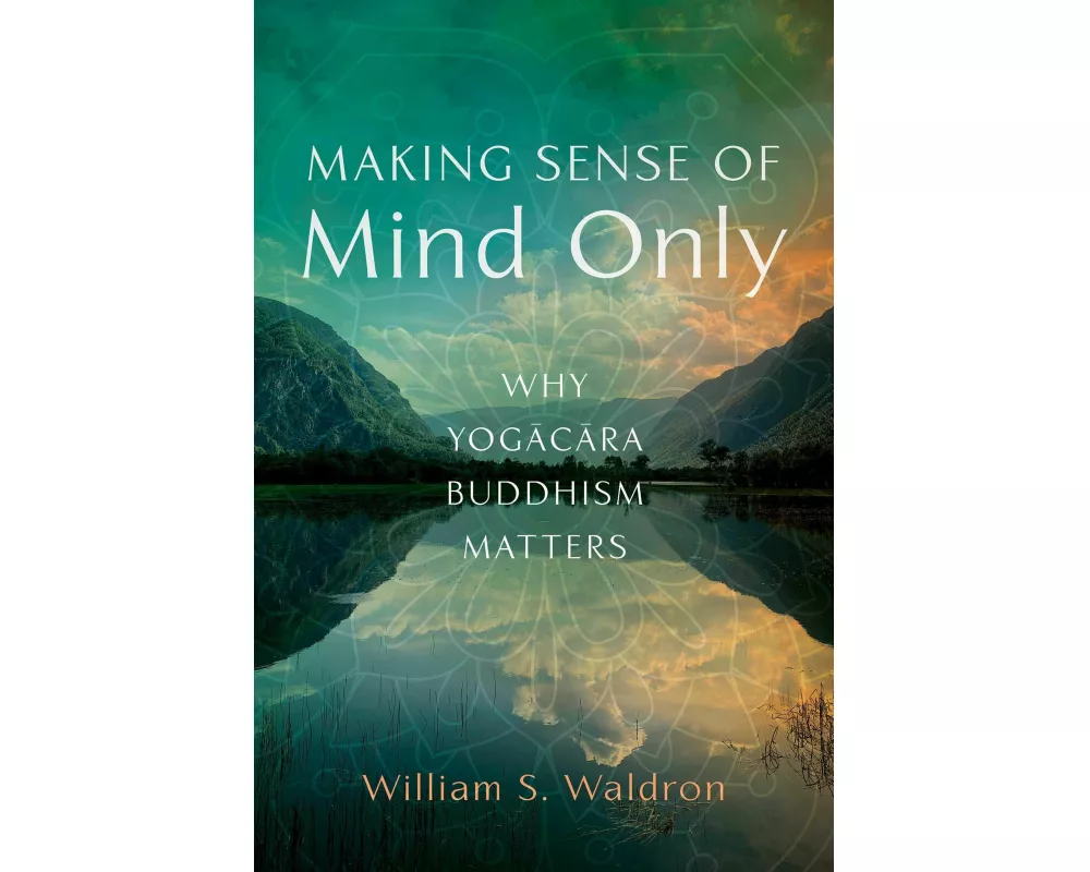 Making Sense of Mind Only