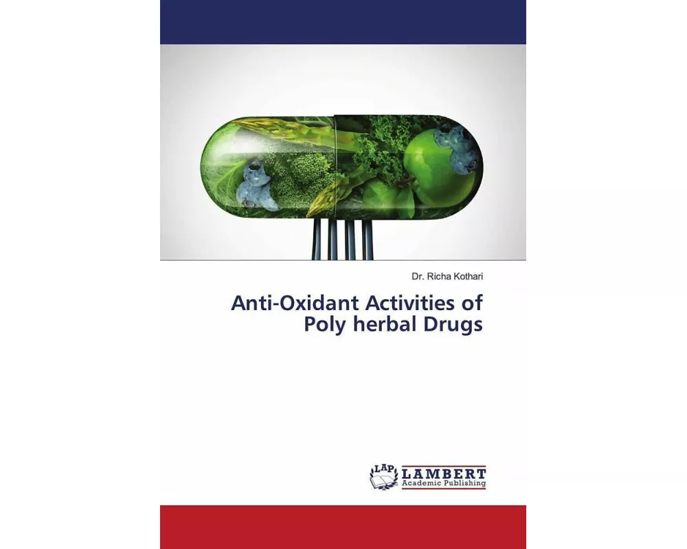 Anti-Oxidant Activities of Poly herbal Drugs