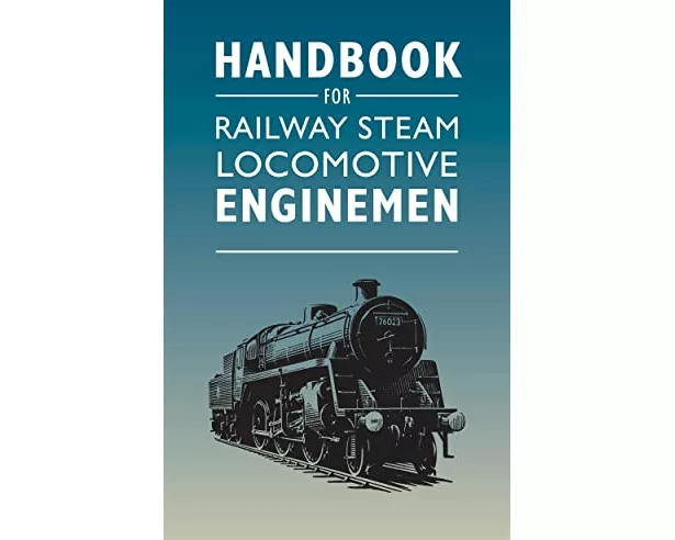 Handbook for Railway Steam Locomotive Enginemen
