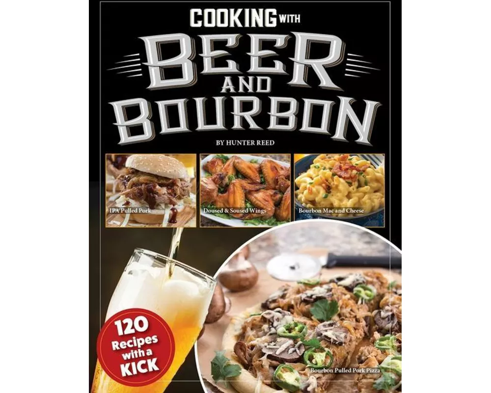 Cooking with Beer and Bourbon