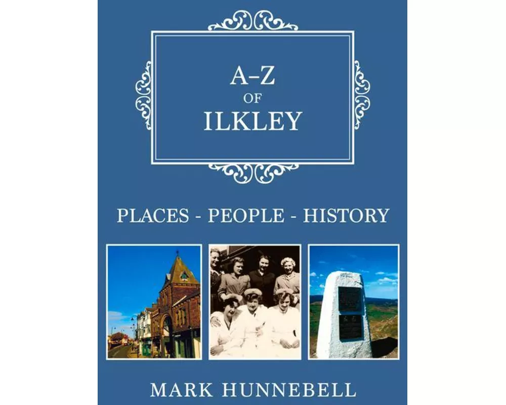 A-Z of Ilkley