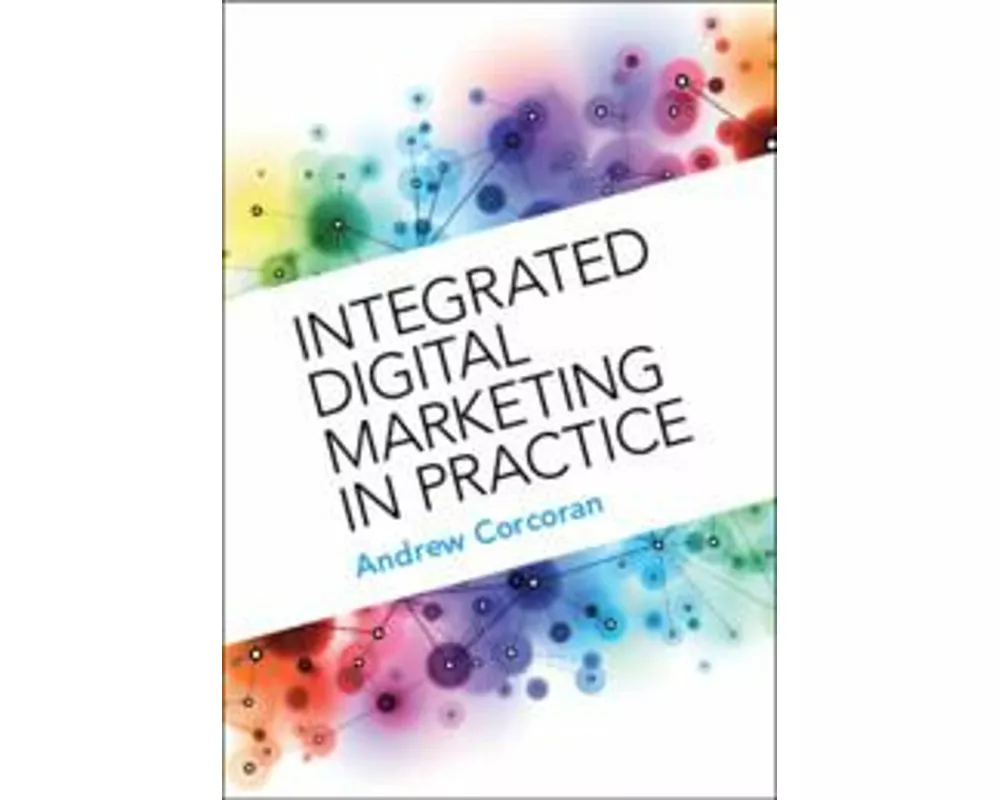 Integrated Digital Marketing in Practice