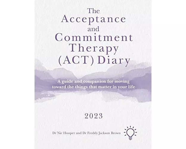 The Acceptance and Commitment Therapy (ACT) Diary 2023