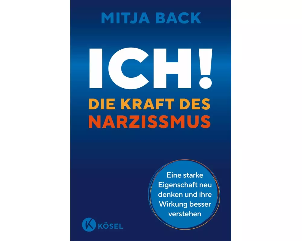 Ich! Die Kraft des Narzissmus