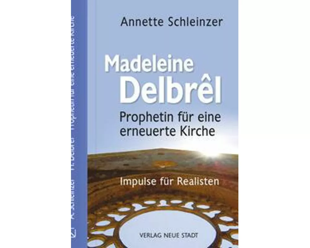 Madeleine Delbrêl - Prophetin für eine erneuerte Kirche