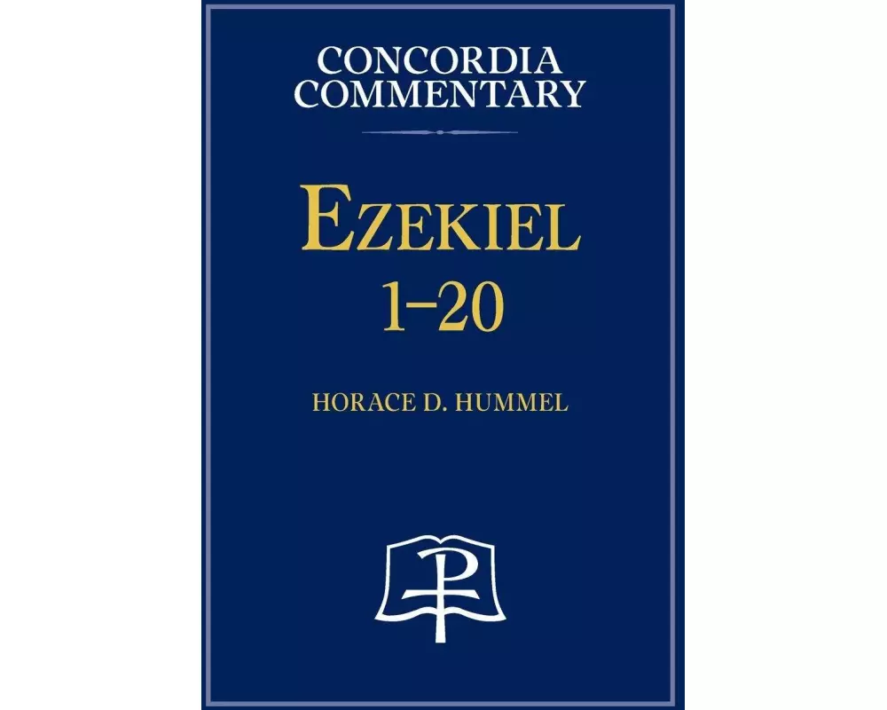 Ezekiel 1-20 - Concordia Commentary