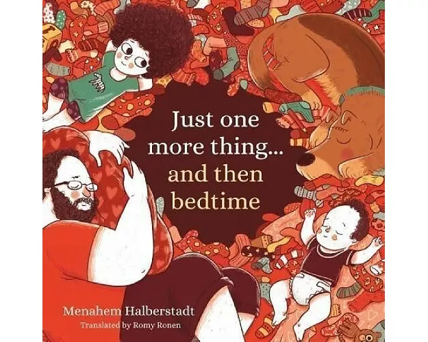 Just one more thing… and then bedtime