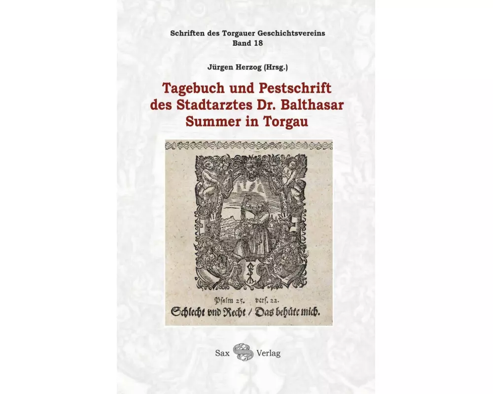 Tagebuch und Pestschrift des Stadtarztes Dr. Balthasar Summer in Torgau