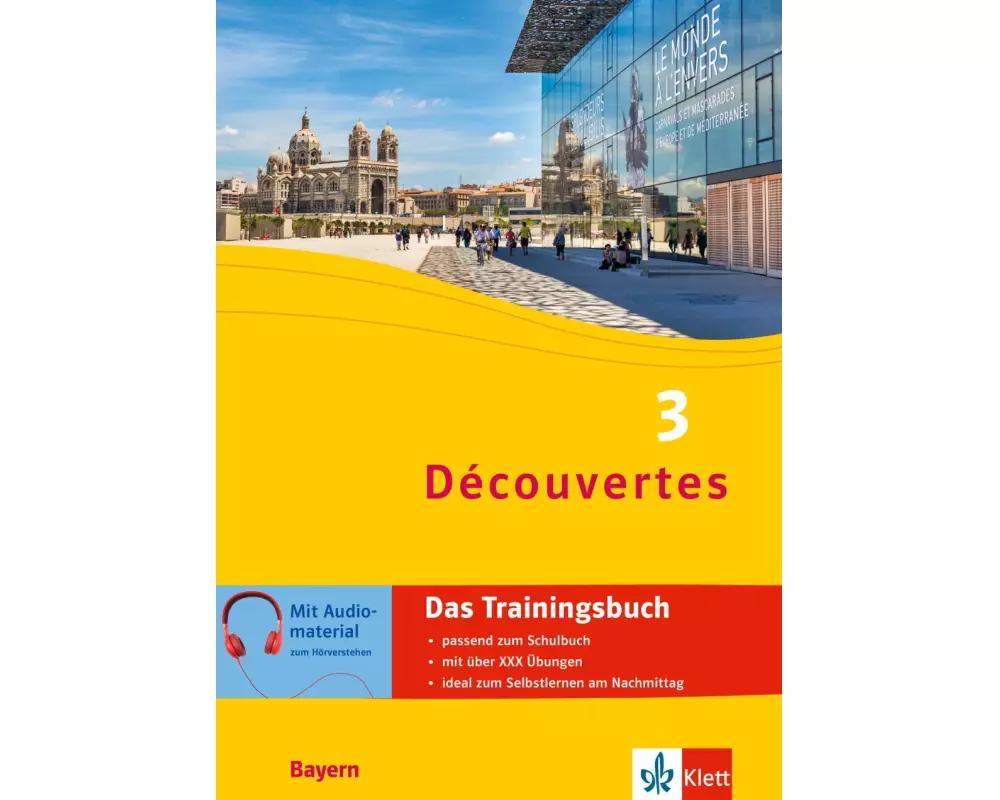 Découvertes 3 Bayern (ab 2017) - Das Trainingsbuch zum Schulbuch 3. Lernjahr