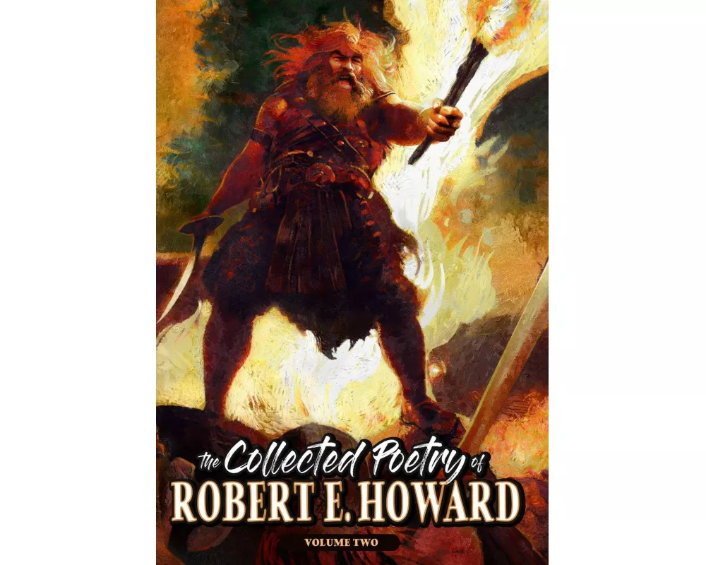 The Collected Poetry of Robert E. Howard, Volume 2