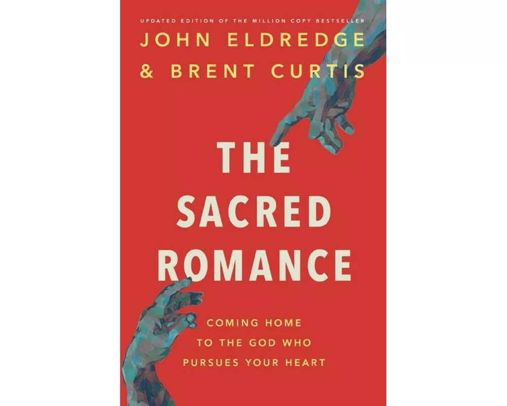 The Sacred Romance Revised and Updated Edition