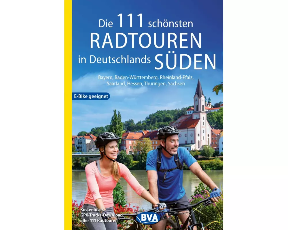BVA Die 111 schönsten Radtouren in Deutschlands Süden