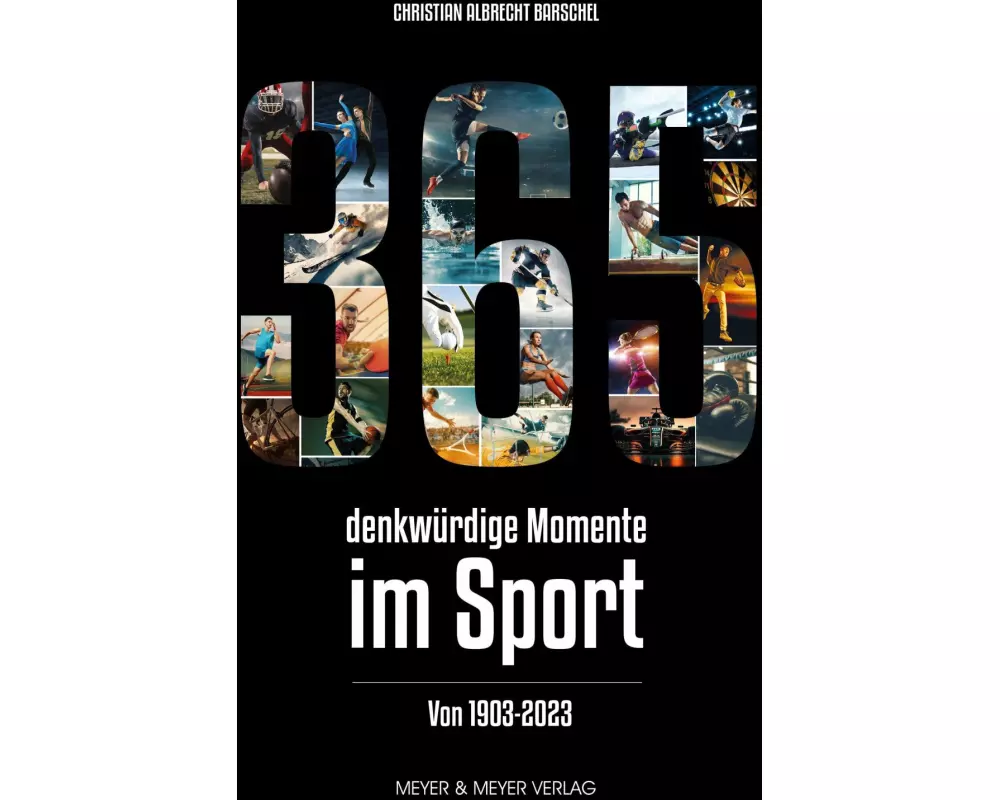 365 denkwürdige Momente im Sport