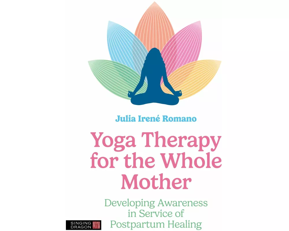 Yoga Therapy for the Whole Mother