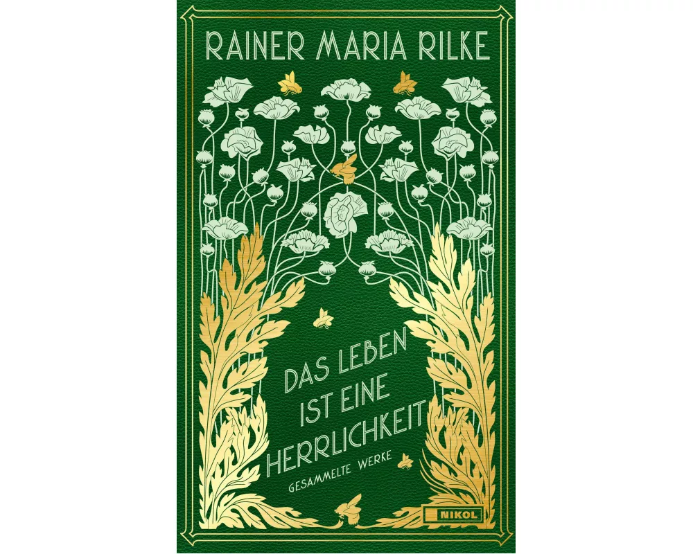 Das Leben ist eine Herrlichkeit: Gesammelte Werke