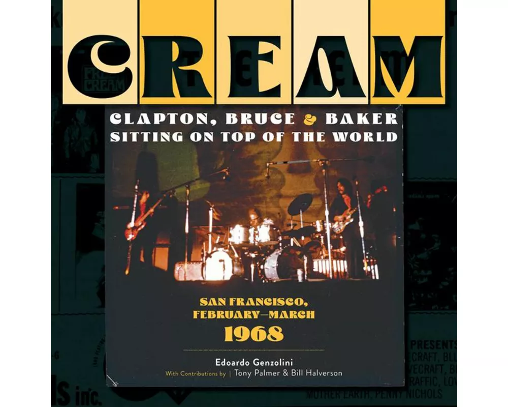 Cream: Clapton, Bruce & Baker Sitting on Top of the World