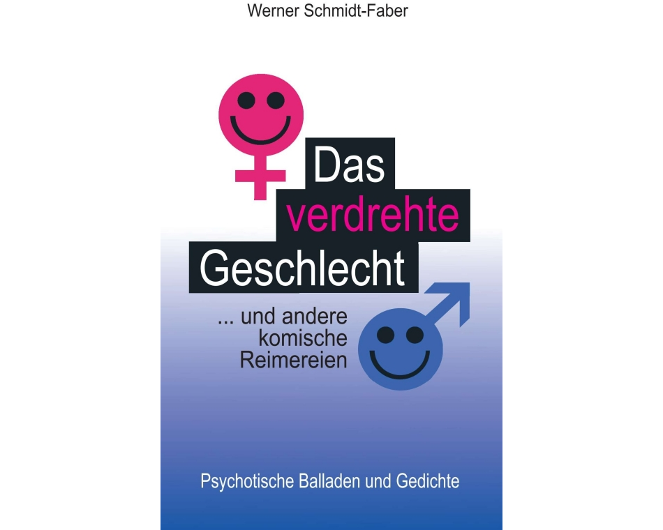 Das verdrehte Geschlecht ... und andere komische Reimereien